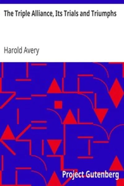 Обложка книги "Тройственный союз. Его испытания и победы"