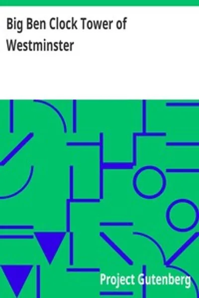 Обложка книги "Биг-Бен. Часовая башня Вестминстера: Получено 10:30, 10:45 и 11:00"