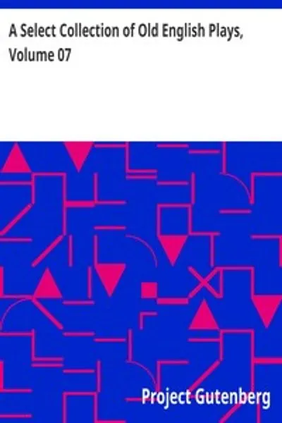 Обложка книги "Избранная коллекция старых английских пьес, том 07"