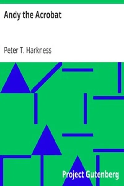 Обложка книги "Энди акробат: Или, С величайшим шоу на земле"