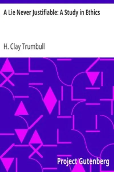 Обложка книги "Ложь никогда не оправдана: исследование в области этики"