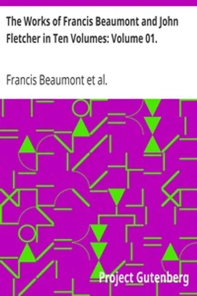 Обложка книги "Сочинения Фрэнсиса Бомонта и Джона Флетчера в десяти томах: Том 01"