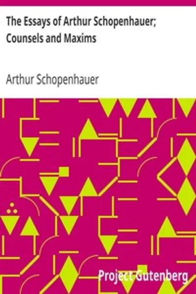 Обложка книги "Эссе Артура Шопенгауэра; Наставления и максимы"