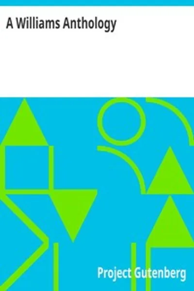 Обложка книги "Антология Уильямса: Сборник стихов и прозы колледжа Уильямс, 1798-1910"