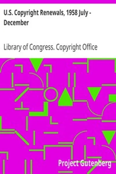 Обложка книги "Возобновление авторских прав США, июль - декабрь 1958 г."