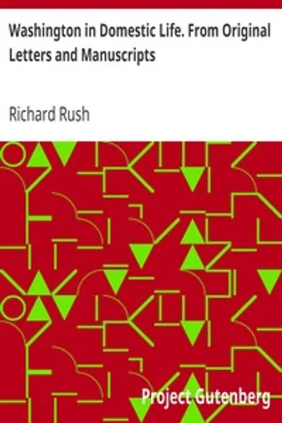 Обложка книги "Вашингтон в семейной жизни. Из оригинальных писем и рукописей"