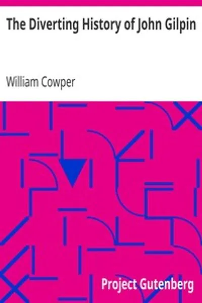 Обложка книги "Забавная история Джона Гилпина: Как он уехал дальше, чем собирался, и благополучно вернулся домой"