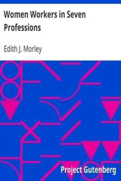 Обложка книги "Женщины-рабочие в семи профессиях: Обзор их экономического положения и перспектив"