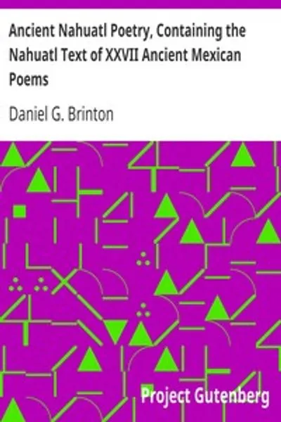 Обложка книги "Древняя поэзия науатль. Содержит текст науатль двадцати семи древних мексиканских поэм"