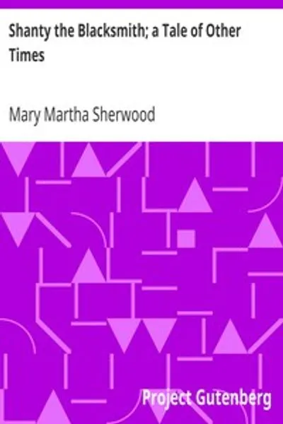 Обложка книги "Шанти, кузнец; повесть о давних временах"