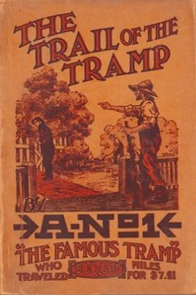 Обложка книги "Тропа бродяги: От А-номер 1, знаменитого бродяги, написанная им самим на основе собственного жизненного опыта"