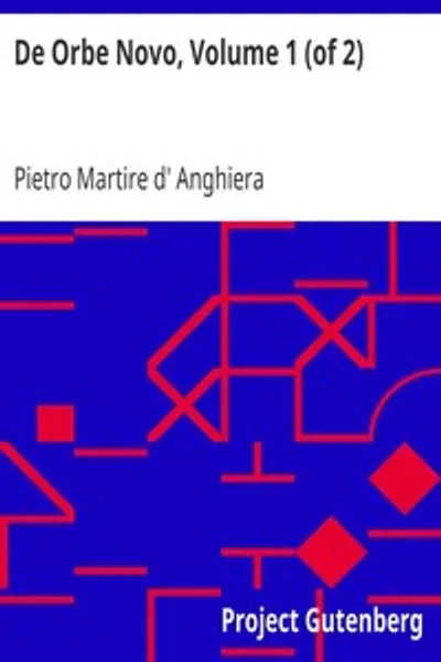 Обложка книги "О новом свете, том 1 (из 2): Восемь десятилетий Петра Мартира Ангиеры"