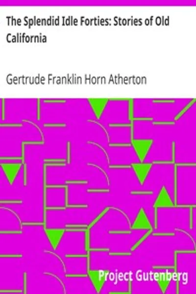 Обложка книги "Блистательные бездельницы сороковых: Рассказы о старой Калифорнии"