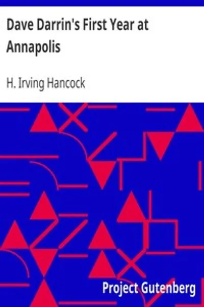 Обложка книги "Дэйв Даррин. Первый год в Аннаполисе: Два юнкера-мичмана в Военно-морской академии США"