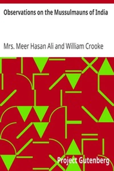 Обложка книги "Наблюдения над мусульманами Индии: Описание их нравов, обычаев, привычек и религиозных воззрений, сделанные за двенадцать лет пребывания в их среде"