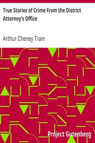 Обложка книги "Правда о преступлениях из канцелярии окружного прокурора"