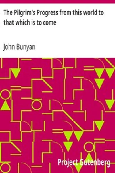 Обложка книги "Путешествие Пилигрима из этого мира в тот грядущий, в образе сна представленное Джоном Баньяном"