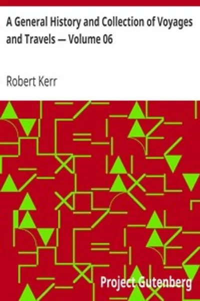 Обложка книги "Всеобщая история и собрание путешествий и странствий — Том 06: Расположенные в систематическом порядке: составляющие полную историю происхождения и развития навигации, открытий и торговли по морю и суше, от древнейших времен до настоящего времени"