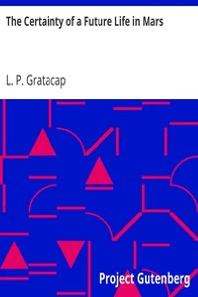 Обложка книги "Достоверность будущей жизни на Марсе: Посмертные бумаги Брэдфорда Торрея Додда"