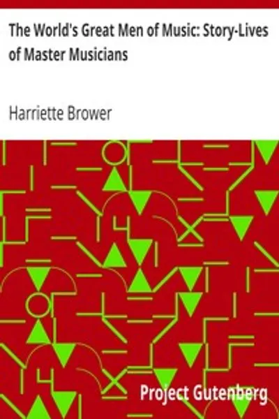 Обложка книги "Великие люди музыки мира: Жизнеописания великих музыкантов"