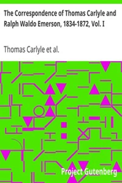 Обложка книги "Переписка Томаса Карлейля и Ральфа Уолдо Эмерсона, 1834-1872, Том I"