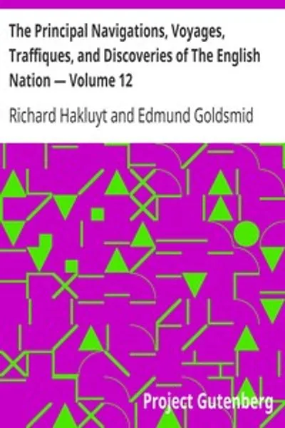 Обложка книги "Главные плавания, путешествия, торговля и открытия английского народа. Том 12: Америка, часть I"