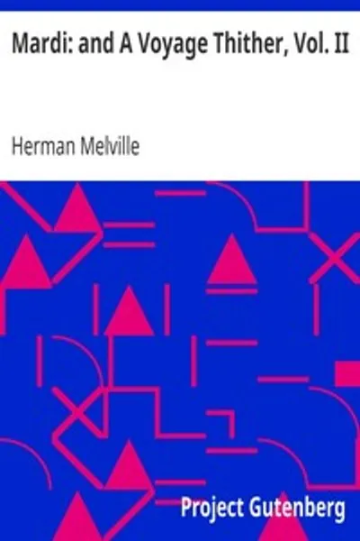 Обложка книги "Марди: и Путешествие Туда, Том II"