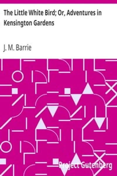 Обложка книги "Маленькая белая птица; или Приключения в Кенсингтонских садах"