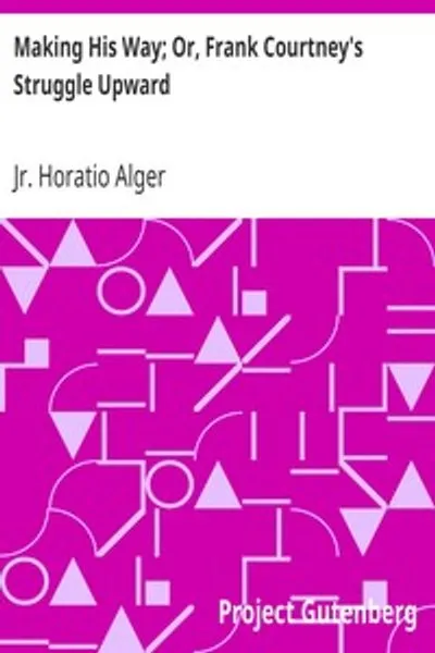 Обложка книги "Путь к успеху, или Борьба Фрэнка Кортни за восхождение"