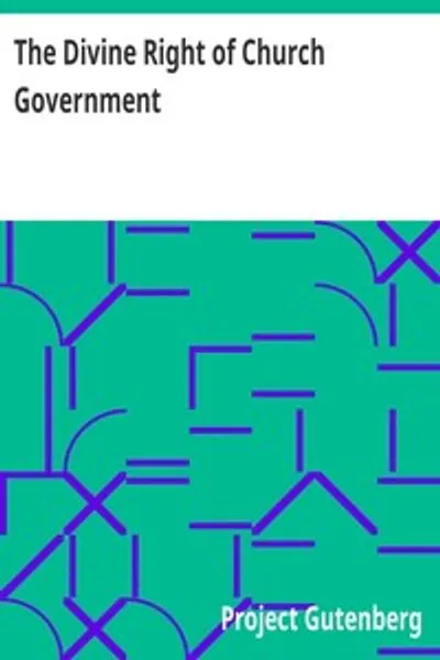 Обложка книги "Божественное право церковного управления: Доказывается, что пресвитерианское управление, через проповедующих и правящих старейшин, в сессионных, пресвитериальных и синодальных собраниях, может предъявить единственное законное право на божественное право, согласно Священным Писаниям"