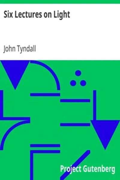Обложка книги "Шесть лекций о свете: Прочитанные в Соединенных Штатах в 1872-1873 годах"