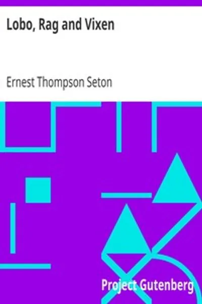 Обложка книги "Лобо, Рэг и Лисичка: Личные истории Лобо, Редраффа, Рэггилуга и Лисички"