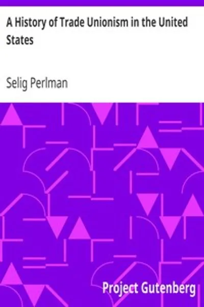 Обложка книги "История профсоюзного движения в Соединенных Штатах"