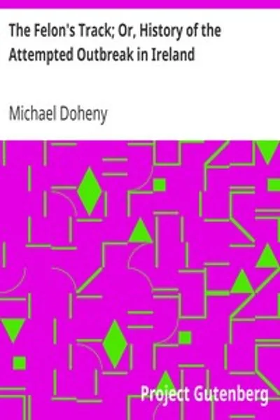 Обложка книги "Путь преступника; или, История попытки восстания в Ирландии: Охватывая основные события ирландской борьбы с 1843 по конец 1848 года"