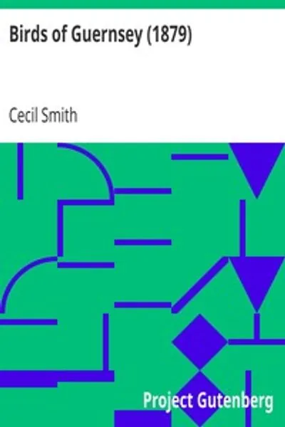 Обложка книги "Птицы Гернси (1879) и соседних островов: Олдерни, Сарк, Джету, Эрм; Небольшой вклад в орнитологию Нормандских островов"