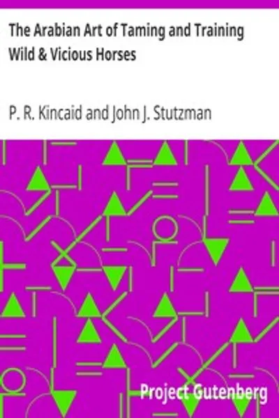 Обложка книги "Арабское искусство укрощения и дрессировки диких и злобных лошадей"