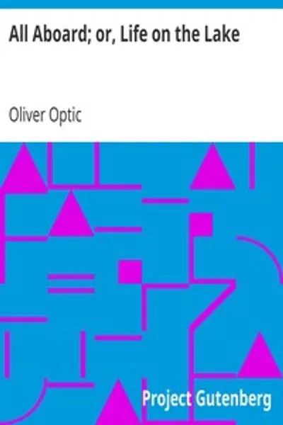 Обложка книги "Все на борт; или Жизнь на озере: Продолжение "Яхт-клуба""