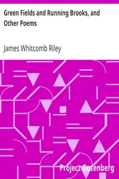 Обложка книги "Зелёные поля и бегущие ручьи, и другие стихотворения"
