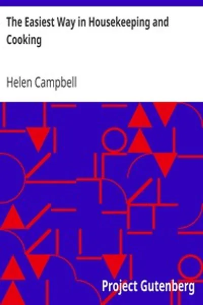Обложка книги "Самый простой способ в домашнем хозяйстве и кулинарии: Адаптировано для домашнего использования или изучения в классах"