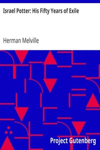 Обложка книги "Израиль Поттер: Пятьдесят лет изгнания"