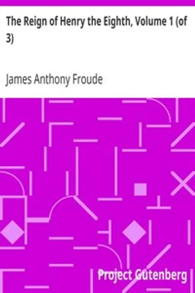 Обложка книги "Царствование Генриха Восьмого. Том 1 из 3"
