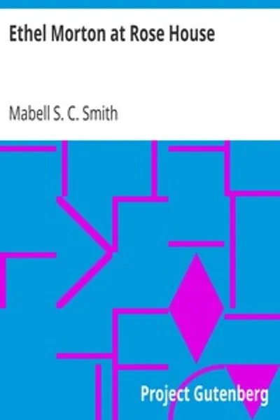 Обложка книги "Этель Мортон в Роуз-Хаус"