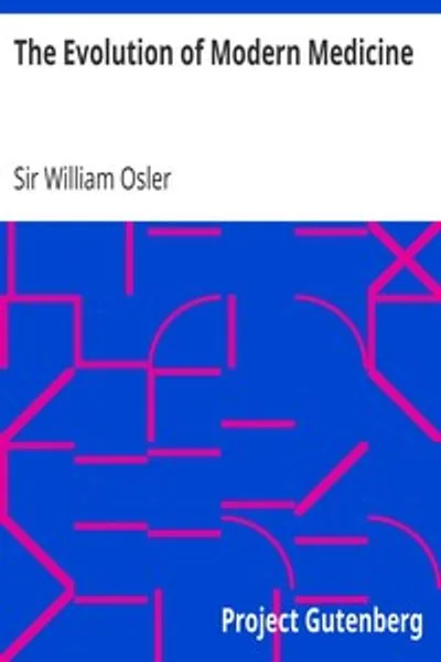 Обложка книги "Эволюция современной медицины: серия лекций, прочитанных в Йельском университете на основе фонда Силлимана в апреле 1913 года"