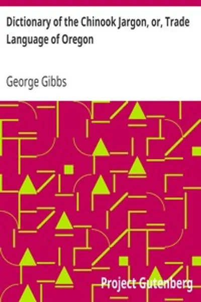 Обложка книги "Словарь Чинукского жаргона, или Торговый язык Орегона"