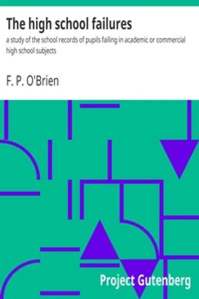 Обложка книги "Неудачники средней школы: исследование школьных записей учеников, провалившихся по академическим или коммерческим предметам"