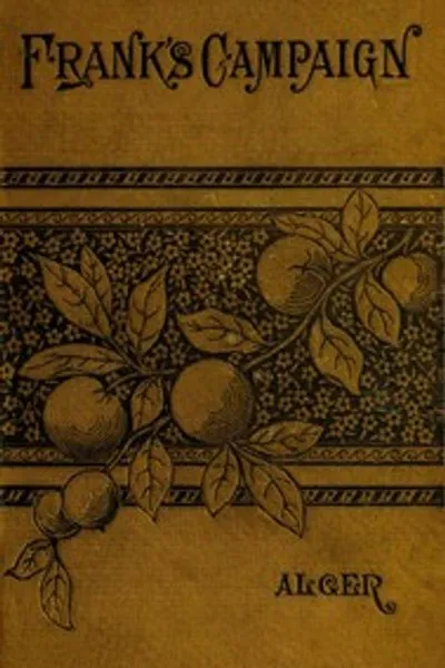 Обложка книги "Кампания Фрэнка; или, Ферма и Лагерь"