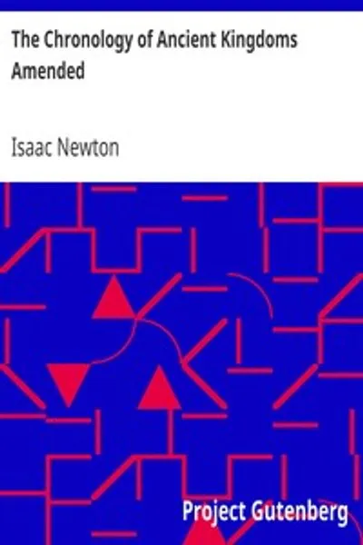 Обложка книги "Хронология древних царств, исправленная: К которой предпослана Краткая хроника от первого упоминания событий в Европе до завоевания Персии Александром Великим"