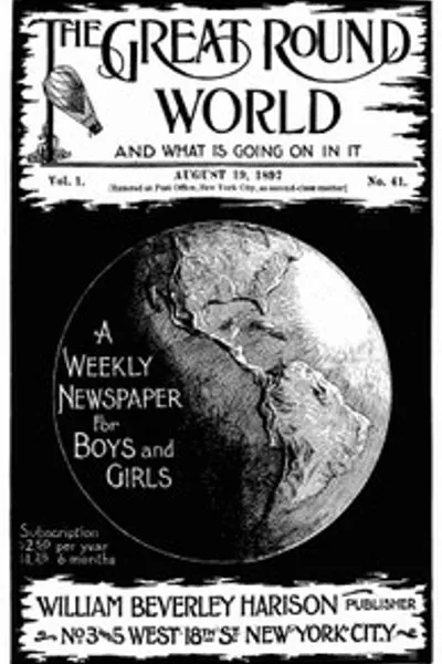 Обложка книги "Великий круг мира и что происходит в нём, т. 1, № 41, 19 августа 1897: еженедельный журнал для мальчиков и девочек"