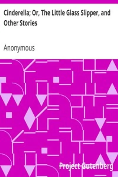 Обложка книги "Золушка; или Хрустальная туфелька, и другие истории"