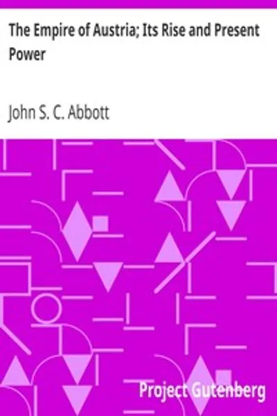 Обложка книги "Империя Австрии: Ее Восхождение и Современная Мощь"
